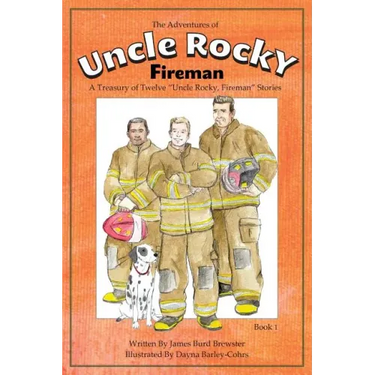The Adventures of Uncle Rocky, Fireman Book 1: A Treasury of Twelve Uncle Rocky, Fireman Stories