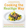 Cooking the RealAge Way: Turn Back Your Biological Clock with More Than 80 Delicious and Easy Recipes