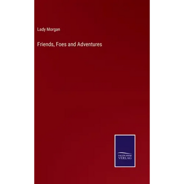 Friends, Foes and Adventures
