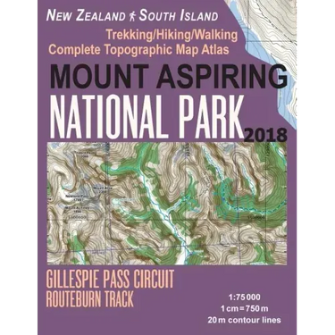 Mount Aspiring National Park Trekking/Hiking/Walking Complete Topographic Map Atlas Gillespie Pass Circuit Routeburn Track New Zealand South Island 1: