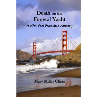 Death on the Funeral Yacht: A 1950s San Francisco Mystery