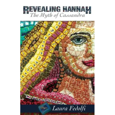 Revealing Hannah The Myth of Cassandra