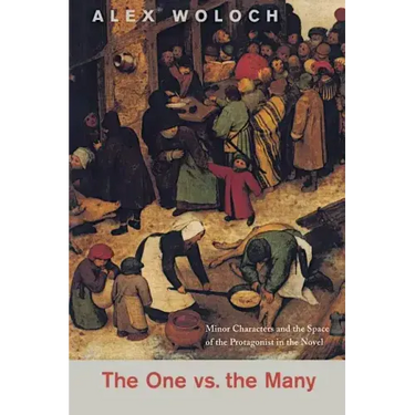 The One vs. the Many: Minor Characters and the Space of the Protagonist in the Novel