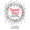 Tweet This!: How to Amplify Your Brand on Twitter