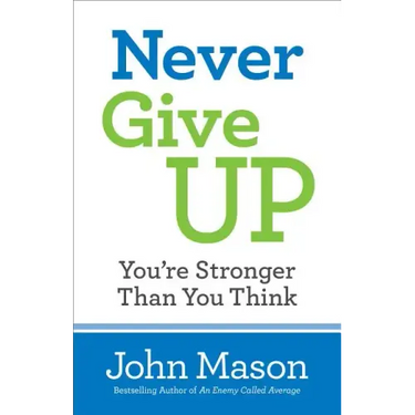 Never Give Up-You're Stronger Than You Think