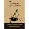 Learn to play the Highland Bagpipe: For absolute beginners and intermediate bagpiper