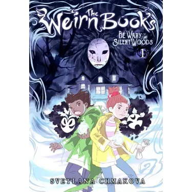 The Weirn Books, Vol. 1: Be Wary of the Silent Woods
