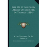 Life Of St. Mildred, Abbess Of Minster In Thanet (1884)
