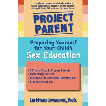 Project Parent: Preparing Yourself for Your Child's Sex Education