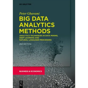 Big Data Analytics Methods: Analytics Techniques in Data Mining, Deep Learning and Natural Language Processing