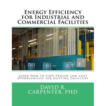 Energy Efficiency for Industrial and Commercial Facilities: Best Low Cost Opportunities for Existing Facilities