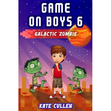 Game on Boys 6: Galactic Zombie
