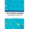 The EU Security Continuum: Blurring Internal and External Security