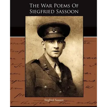 The War Poems Of Siegfried Sassoon