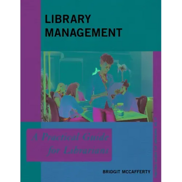 Library Management: A Practical Guide for Librarians