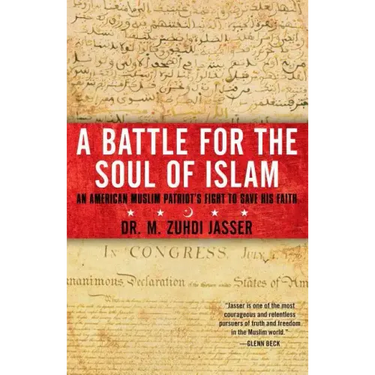 A Battle for the Soul of Islam: An American Muslim Patriot's Fight to Save His Faith
