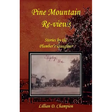 Pine Mountain Re-views: Stories by the Plumber's Daughter