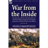 War From the Inside: Recollections of the 132nd Pennsylvania Volunteer Infantry Regiment During the American Civil War by One of Its Officers