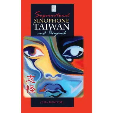 Supernatural Sinophone Taiwan and Beyond