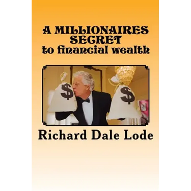 A MILLIONAIRES SECRET to financial wealth