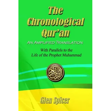The Chronological Qur'an - An Amplified Translation: With Parallels to the Life of the Prophet Muhammad