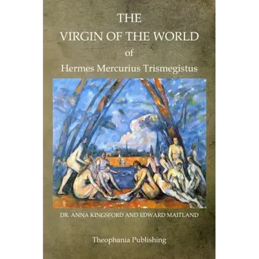 The Virgin Of The World Of Hermes Mercurius Trismegistus