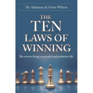 The Ten Laws of Winning: The secret to living a successful and productive life.