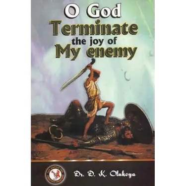 O God Terminate the Joy of My Enemy
