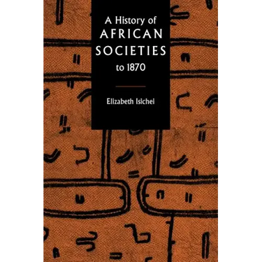 A History of African Societies to 1870