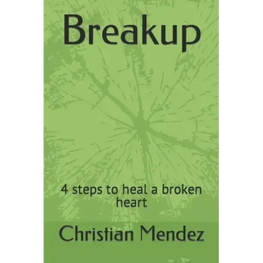 Breakup: 4 steps to heal a broken heart