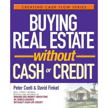 Buying Real Estate Without Cash or Credit