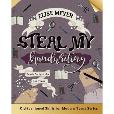 Steal My Handwriting: Brush Calligraphy for Teens
