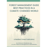 Forest Management Guide: Best Practices in a Climate-Changed World: Best Practices in a Climate Changed World