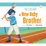 My Life with a New Baby Brother