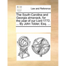 The South-Carolina and Georgia Almanack, for the Year of Our Lord 1772. ... by John Tobler, Esq. ...