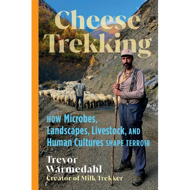 Cheese Trekking: How Microbes, Landscapes, Livestock, and Human Cultures Shape Terroir