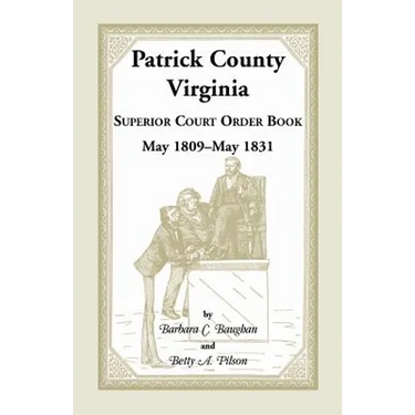 Patrick County, Virginia Superior Court Order Book May 1809 - May 1831
