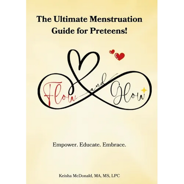 Flow & Glow The Ultimate Menstruation Guide for Preteens