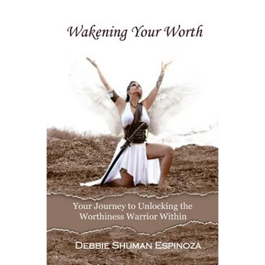 Wakening Your Worth: Your Journey to Unlocking the Worthiness Warrior Within