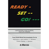 Ready - Set -- Go! ---
