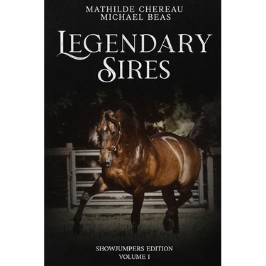 Legendary Sires: SHOWJUMPERS EDITION - Volume I