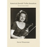 America's Jewish Violin Sensation: The Life of Joyce Renée