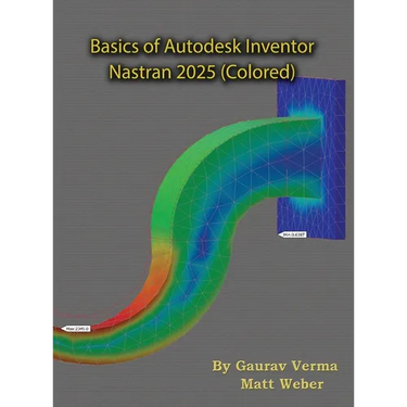 Basics of Autodesk Inventor Nastran 2025: (Colored)