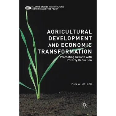 Agricultural Development and Economic Transformation: Promoting Growth with Poverty Reduction