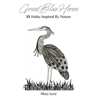 Great Blue Heron: 88 Haiku Inspired By Nature