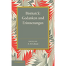 Bismarck: Gedanken Und Erinnerungen