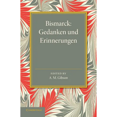 Bismarck: Gedanken Und Erinnerungen