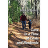 Love in a Time of Crisis and Pandemic