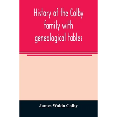 History of the Colby family with genealogical tables
