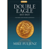 Type III Double Eagles 1877-1907: A Numismatic History & Analysis